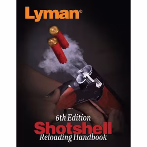 Lyman Shotshell Reloading Handbook: 6th Edition Reloading Manual